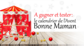 A remporter : un calendrier de l’avent Bonne Maman 2022 !