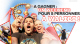 À gagner : Un week-end à Walibi pour 5 personnes !