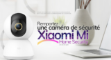 Tentez votre chance pour remporter une caméra de sécurité Xiaomi Mi !